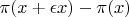 $\pi(x+\epsilon x)-\pi(x)$