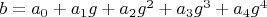 $b=a_0+a_1 g+a_2 g^2+a_3 g^3+a_4 g^4$