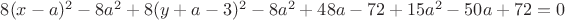 $8(x-a)^2-8a^2+8(y+a-3)^2-8a^2+48a-72+15a^2-50a+72=0$