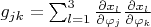$g_{jk}=\sum_{l=1}^3 \frac{\partial x_l}{\partial\varphi_j}\frac{\partial x_l}{\partial\varphi_k}$