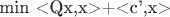 min <Qx,x>+<c',x>