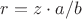$r=z\cdot a/b$
