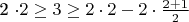 2 \cdot 2 \ge 3 \ge 2\cdot 2 -2\cdot \frac{2+1}{2}