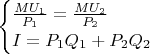 $\begin{cases}\frac{MU_1}{P_1} = \frac{MU_2}{P_2}\\ I = P_1Q_1 + P_2Q_2\end{cases}$