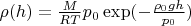 $\rho (h)=\frac{M}{RT}p_0\exp(-\frac{\rho_0gh}{p_0})$