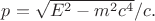 $p=\sqrt {E^2-m^2c^4}/c.$