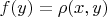 $f(y) = \rho(x, y)$