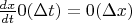 $\frac{dx}{dt}0(\Delta t)=0(\Delta x)$