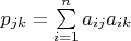 $p_{jk}=\sum\limits_{i=1}^n a_{ij} a_{ik}$