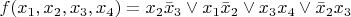 $$f(x_1,x_2,x_3,x_4)=x_2\bar x_3 \vee x_1\bar x_2 \vee x_3 x_4 \vee \bar x_2 x_3$$