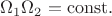 $\Omega_1\Omega_2=\mathrm{const}.$