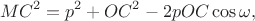 $$
MC^2=p^2+OC^2-2pOC\cos\omega,
$$