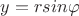 $y=rsin{\varphi}$