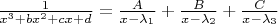 $\frac{1}{x^3+bx^2+cx+d}=\frac {A} {x-\lambda_1} + \frac {B} {x-\lambda_2} + \frac {C} {x- \lambda_3}$