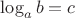 $\log_ab=c$