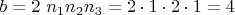 $b=2\ n_1n_2n_3=2\cdot 1\cdot 2\cdot 1=4$