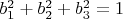 $b^2_1 + b^2_2 + b^2_3 = 1$