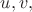 $u, v,$