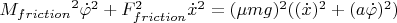 ${M_{friction}} ^2\dot \varphi^2} +F^2_{friction} {\dot x^2} }=({\mu mg})^2((\dot x)^2+(a\dot \varphi)^2)