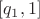 $[q_1,1]$