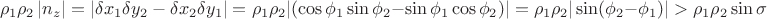 $$\rho _1\rho _2\left |n_z\right |=\left |\delta x_1\delta y_2-\delta x_2\delta y_1}\right |=\rho _1\rho _2|(\cos \phi _1\sin \phi _2-\sin \phi _1\cos \phi _2)|=\rho _1\rho _2|\sin (\phi _2-\phi _1)|>\rho _1\rho _2\sin \sigma $$