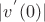 $|v^{'}(0)|$