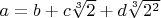 $a = b + c\sqrt[3]{2} + d\sqrt[3]{2^2}$