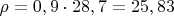 $\rho=0,9\cdot 28,7=25,83 $