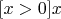 $[x > 0]x$