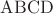 $\mathrm{ABCD}$