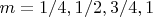 $m=1/4, 1/2, 3/4, 1$