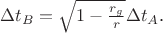 $\Delta t_B=\sqrt{1 - \frac{r_g}{r}}\Delta t_A$.