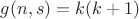 $g(n,s)=k(k+1)$