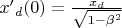 ${x&rsquo;}_d(0)=\frac{x_d}{\sqrt{1-\beta^2}}$