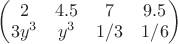 $\begin{pmatrix}
2 & 4.5 & 7 & 9.5 \\
3y^3 & y^3 & 1/3 &1/6 \\
\end{pmatrix}$