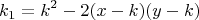 \[
k_1  = k^2  - 2(x - k)(y - k)
\]