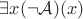 $\exists x(\neg\mathcal{A})(x)$