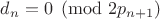 $d_n=0\pmod{2p_{n+1}}$