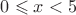 $0\leqslant x < 5$