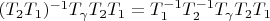$(T_2 T_1)^{-1}T_\gamma T_2 T_1=T_1^{-1} T_2^{-1}T_\gamma T_2 T_1$