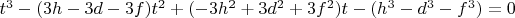 $t^3-(3h-3d-3f)t^2+(-3h^2+3d^2+3f^2)t-(h^3-d^3-f^3)=0$
