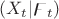 $ (X_t|\digamma_t)$