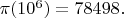 $\pi(10^6)=78498.$