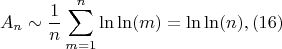 $$A_n \sim \frac {1}{n}\sum_{m=1}^n {\ln\ln(m)}=\ln\ln(n),(16)$$
