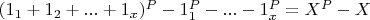 $ ( 1_1+1_2+...+1_x)^P-1_1^P-...-1_x^P=X^P-X$