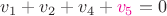 $v_1+v_2+v_4+{\color{magenta}v_5}=0$