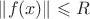$\|f(x)\|\leqslant R$