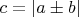 $c=\left | a \pm b \right |$