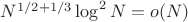$N^{1/2+1/3}\log^2{N}=o(N)$