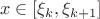 $$x \in \left [ \xi_k, \xi_{k+1} \right ]$$